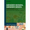 Gender Bonds, Gender Binds: Women, Men, and Family in Middle High German Literature
