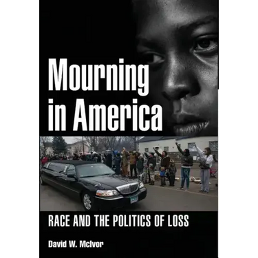 Mourning in America: Race and the Politics of Loss