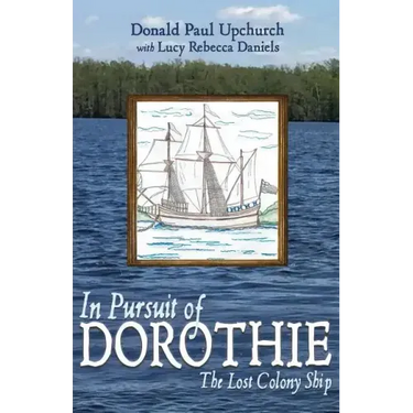In Pursuit of Dorothie: The Lost Colony Ship