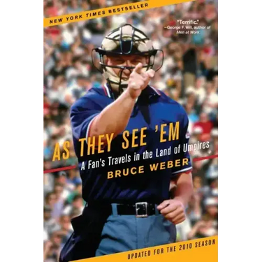 As They See 'em: A Fan's Travels in the Land of Umpires