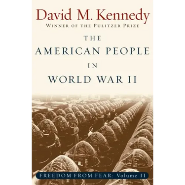 The American People in World War II: Freedom from Fear Part Two