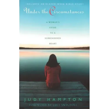 Under the Circumstances: A Woman's Guide to a Surrendered Heart