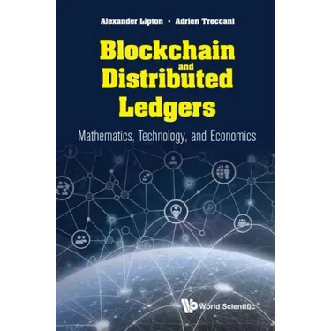 Blockchain and Distributed Ledgers: Mathematics, Technology, and Economics