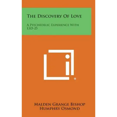 The Discovery Of Love: A Psychedelic Experience With LSD-25