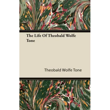 The Life Of Theobald Wolfe Tone