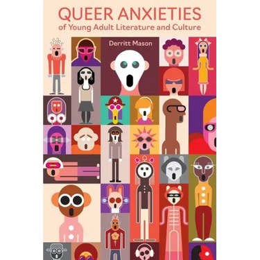 Queer Anxieties of Young Adult Literature and Culture