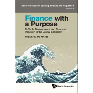 Finance with a Purpose: FinTech, Development and Financial Inclusion in the Global Economy