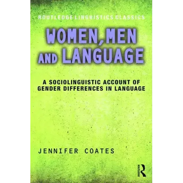 Women, Men and Language: A Sociolinguistic Account of Gender Differences in Language