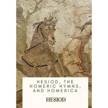 Hesiod, the Homeric Hymns, and Homerica