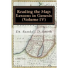 Reading the Map: Lessons in Genesis (Volume IV)