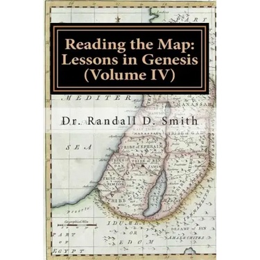 Reading the Map: Lessons in Genesis (Volume IV)