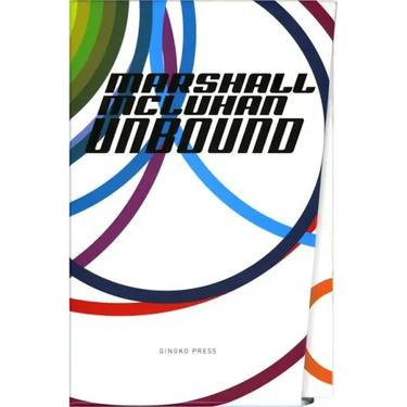 Marshall McLuhan-Unbound: A Publishing Adventure