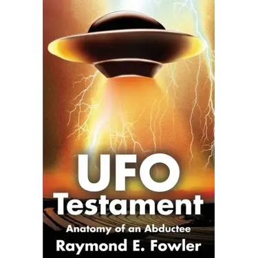 UFO Testament: Anatomy of an Abductee