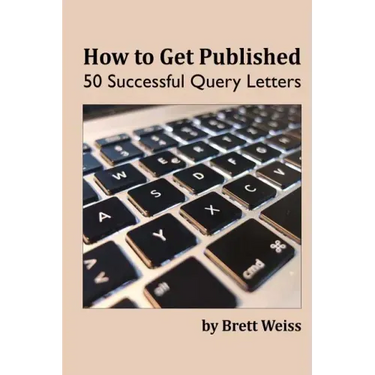 How to Get Published: 50 Successful Query Letters