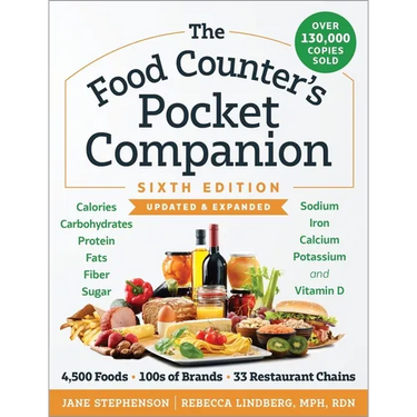 The Food Counter's Pocket Companion, Sixth Edition: Calories, Carbohydrates, Protein, Fats, Fiber, Sugar, Sodium, Iron, Calcium, Potassium, and Vitami