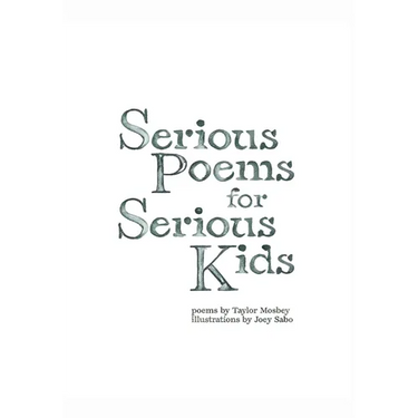 Serious Poems for Serious Kids