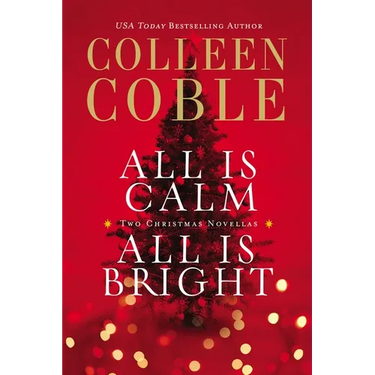 All Is Calm, All Is Bright: Two Sweet Holiday Romance Stories