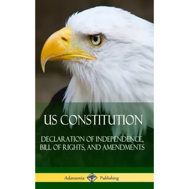 US Constitution: Declaration of Independence, Bill of Rights, and Amendments (Hardcover)