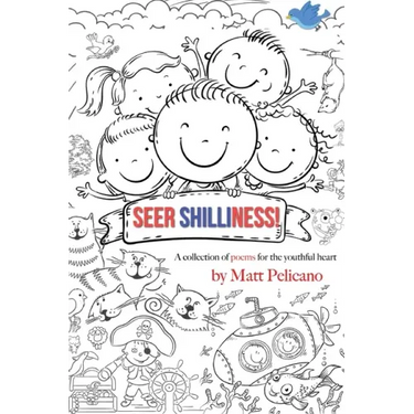 Seer Shilliness: A collection of poems for the youthful heart