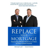 Replace Your Mortgage: How to Pay Off Your Home in 5-7 Years on Your Current Income