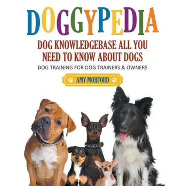 DoggyPedia: All You Need to Know About Dogs (Large Print): Dog Training for Both Trainers and Owners
