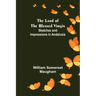 The Land of The Blessed Virgin; Sketches and Impressions in Andalusia