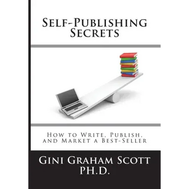 Self-Publishing Secrets: How to Write, Publish, and Market a Best-Seller or Use Your Book to Build Your Business