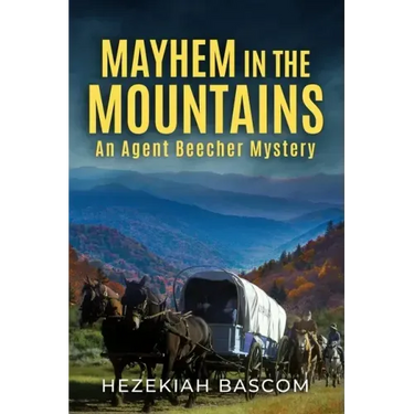 Mayhem in the Mountains: An Agent Beecher Mystery