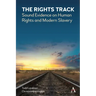 The Rights Track: Sound Evidence on Human Rights and Modern Slavery