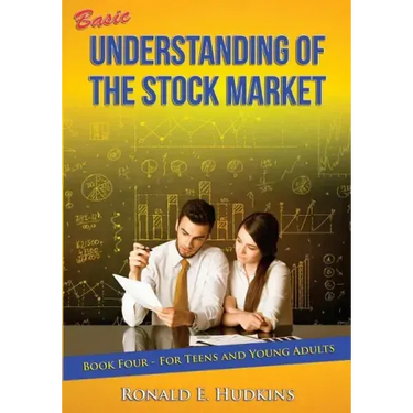 Basic Understanding of the Stock Market: For Teens and Young Adults Book Four