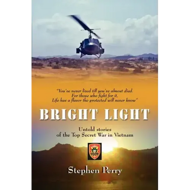 Bright Light: Untold Stories of the Top Secret War in Vietnam