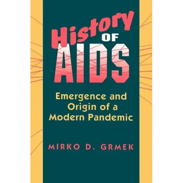 History of AIDS: Emergence and Origin of a Modern Pandemic