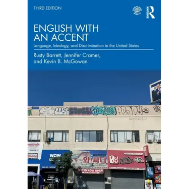 English with an Accent: Language, Ideology, and Discrimination in the United States