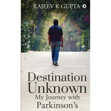 Destination Unknown - My Journey with Parkinson's