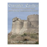Crusader Castles: The History of the Medieval Castles Built in the Holy Lands during the Crusades