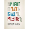In Pursuit of Peace in Israel and Palestine