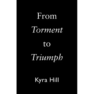 From Torment to Triumph