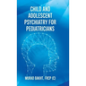 Child and Adolescent Psychiatry for Pediatricians