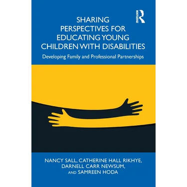 Sharing Perspectives for Educating Young Children with Disabilities: Developing Family and Professional Partnerships