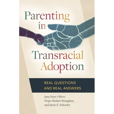 Parenting in Transracial Adoption: Real Questions and Real Answers