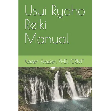 Usui Ryoho Reiki Manual: First, Second, and Master-Teacher Degrees