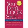 You Don't Look Sick!: Living Well with Chronic Invisible Illness
