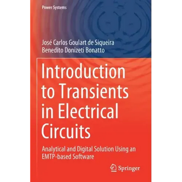 Introduction to Transients in Electrical Circuits: Analytical and Digital Solution Using an Emtp-Based Software