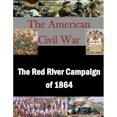The Red River Campaign of 1864