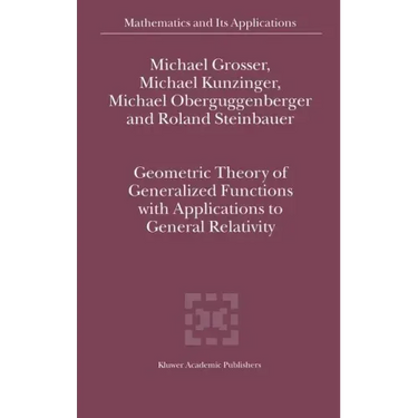 Geometric Theory of Generalized Functions with Applications to General Relativity