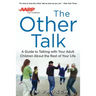 AARP the Other Talk: A Guide to Talking with Your Adult Children about the Rest of Your Life