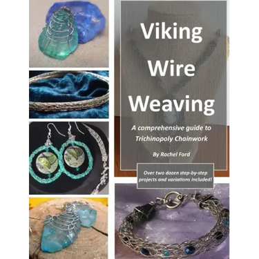 Viking Wire Weaving: A comprehensive guide to Trichinopoly Chainwork