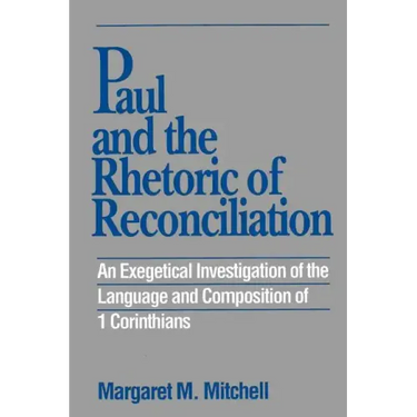 Paul and the Rhetoric of Reconciliation: An Exegetical Investigation