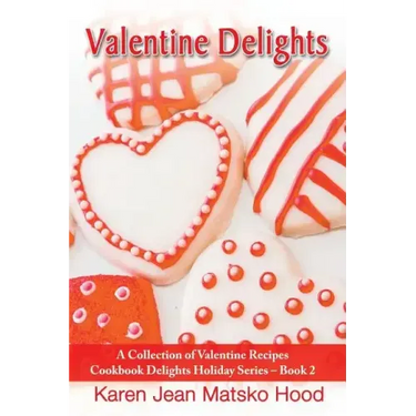 Valentine Delights Cookbook