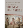 A Companion to the New Testament: The Gospels and Acts